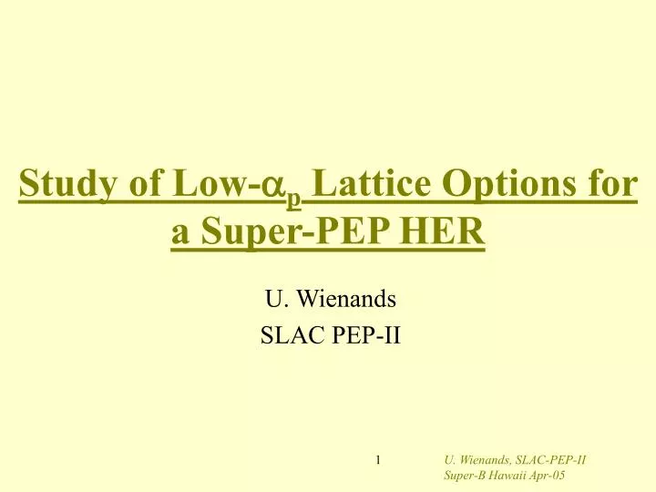 study of low a p lattice options for a super pep her