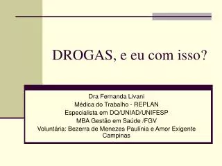 drogas e eu com isso