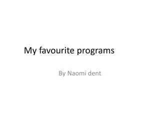 My favourite programs
