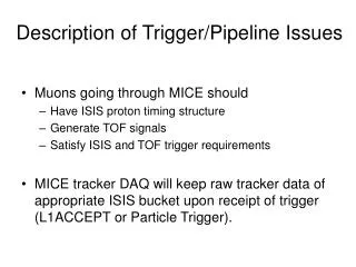 Description of Trigger/Pipeline Issues