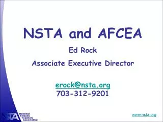 NSTA and AFCEA Ed Rock Associate Executive Director erock@nsta 703-312-9201