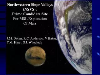 Northwestern Slope Valleys (NSVS): Prime Candidate Site For MSL Exploration Of Mars