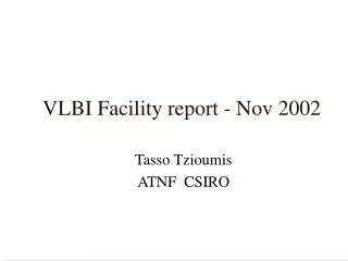 VLBI Facility report - Nov 2002