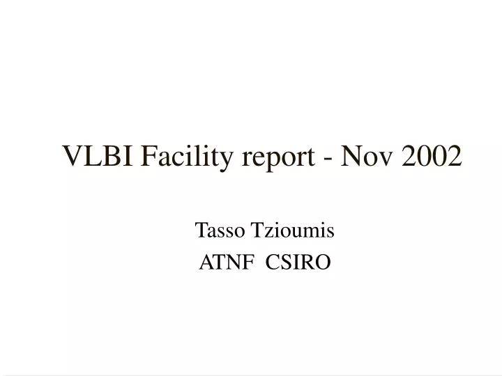 vlbi facility report nov 2002