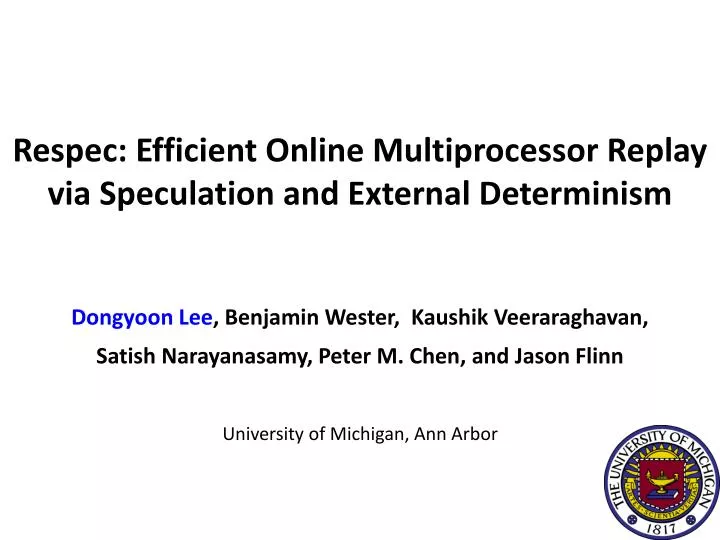 respec efficient online multiprocessor replay via speculation and external determinism