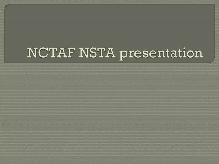 nctaf nsta presentation