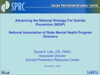 David A. Litts, OD, FAAO Associate Director Suicide Prevention Resource Center December 5, 2004