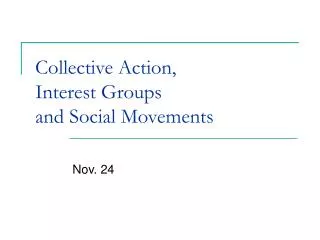 Collective Action, Interest Groups and Social Movements