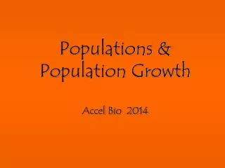 Populations &amp; Population Growth Accel Bio 2014