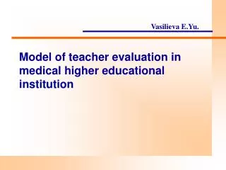 Model of teacher evaluation in medical higher educational institution