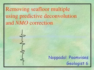 Removing seafloor multiple using predictive deconvolution and NMO correction