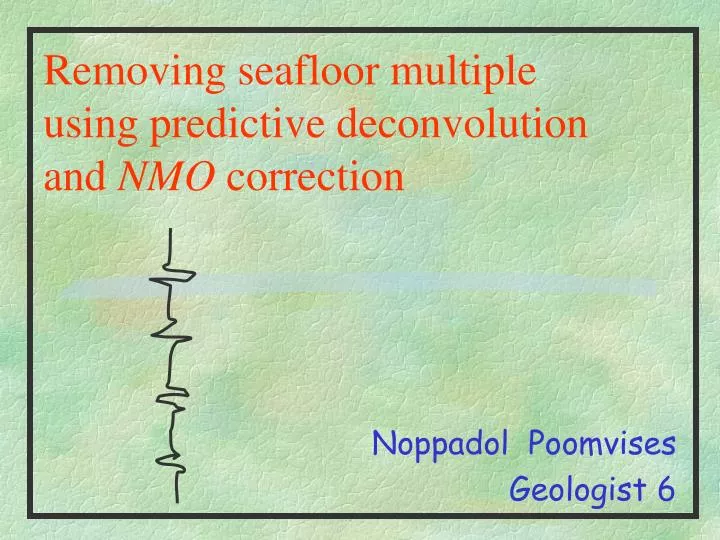 removing seafloor multiple using predictive deconvolution and nmo correction