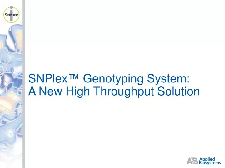 snplex genotyping system a new high throughput solution