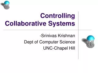 Controlling Collaborative Systems