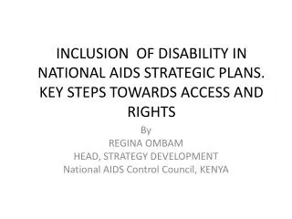 INCLUSION OF DISABILITY IN NATIONAL AIDS STRATEGIC PLANS. KEY STEPS TOWARDS ACCESS AND RIGHTS