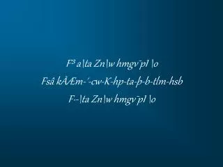 f a ta zn w hmgv pi o fs k m cw k hp ta b tlm hsb f ta zn w hmgv pi o