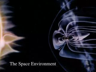 The Space Environment