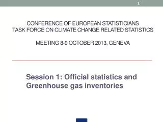 Session 1: Official statistics and Greenhouse gas inventories