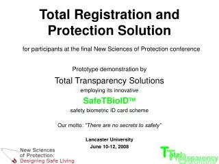 Prototype demonstration by Total Transparency Solutions employing its innovative SafeTBioID TM