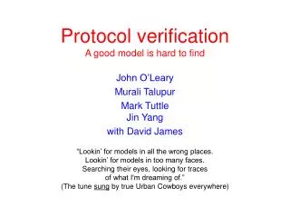 Protocol verification A good model is hard to find