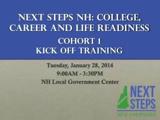 Next Steps NH: College, Career and Life Readiness Cohort 1 Kick Off Training
