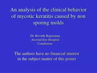 An analysis of the clinical behavior of mycotic keratitis caused by non sporing molds