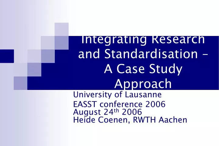 integrating research and standardisation a case study approach