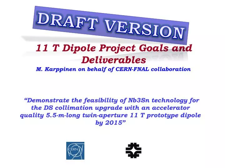 11 t dipole project goals and deliverables m karppinen on behalf of cern fnal collaboration