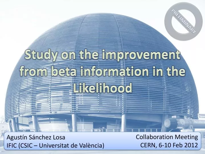 study on the improvement from beta information in the likelihood