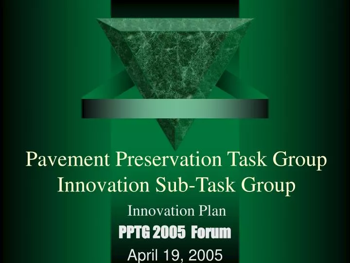 pavement preservation task group innovation sub task group