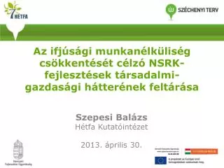 Szepesi Balázs Hétfa Kutatóintézet 2013. április 30.
