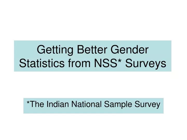 getting better gender statistics from nss surveys
