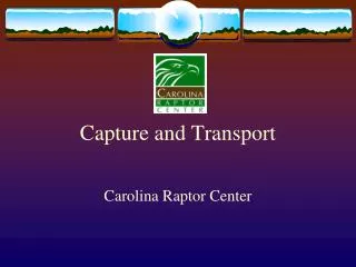 Capture and Transport