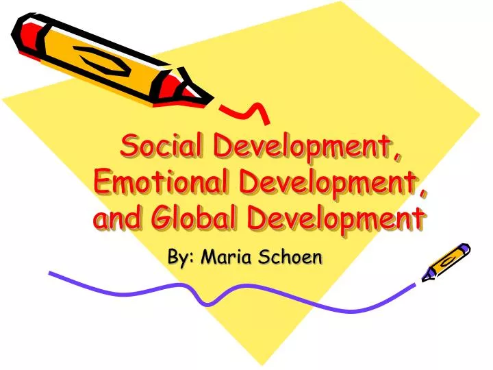social development emotional development and global development