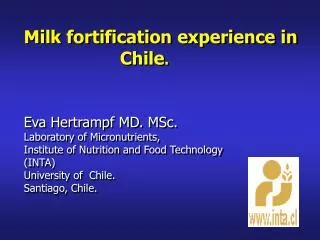 Milk fortification experience in 				Chile . Eva Hertrampf MD. MSc.