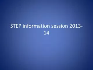 STEP information session 2013-14