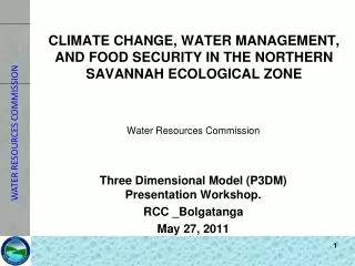 CLIMATE CHANGE, WATER MANAGEMENT, AND FOOD SECURITY IN THE NORTHERN SAVANNAH ECOLOGICAL ZONE
