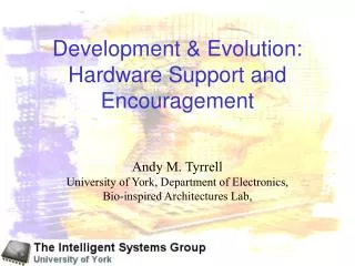 Development &amp; Evolution: Hardware Support and Encouragement