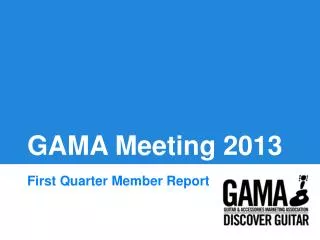 GAMA Meeting 2013