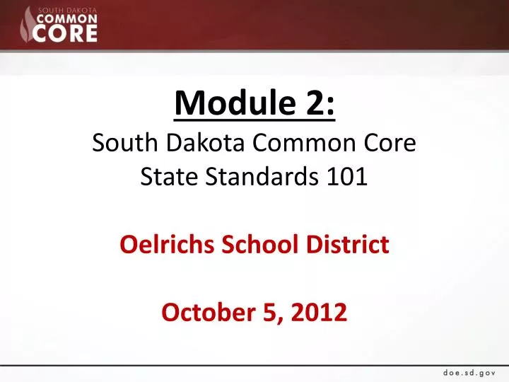 module 2 south dakota common core state standards 101 oelrichs school district october 5 2012