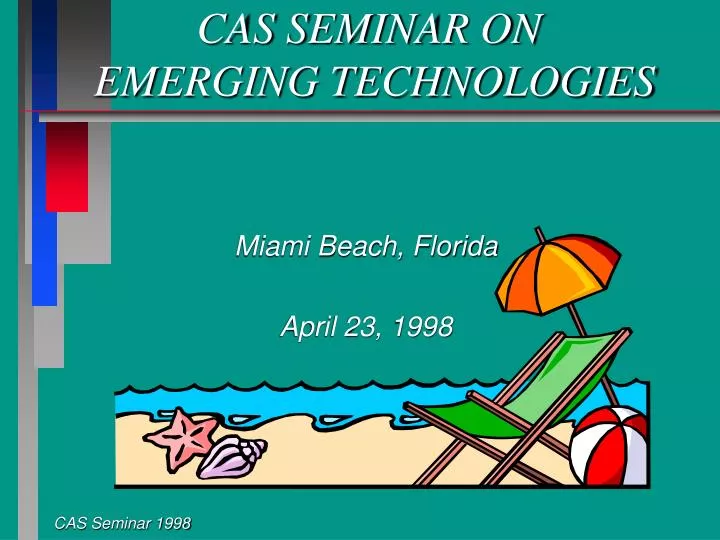 cas seminar on emerging technologies