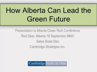 Presentation to Alberta Clean-Tech Conference Red Deer, Alberta 18 September MMX Satya Brata Das