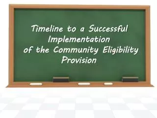 Timeline to a Successful Implementation of the Community Eligibility Provision
