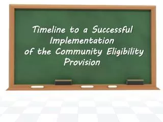 timeline to a successful implementation of the community eligibility provision