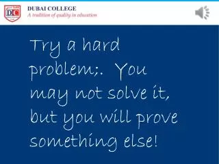 Try a hard problem;. You may not solve it, but you will prove something else!