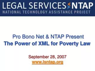 Pro Bono Net &amp; NTAP Present The Power of XML for Poverty Law