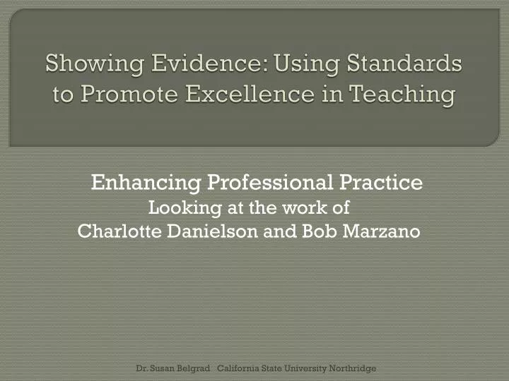 showing evidence using standards to promote excellence in teaching