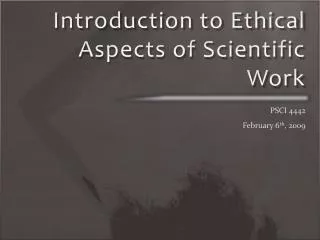 Introduction to Ethical Aspects of Scientific Work