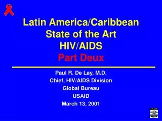 Latin America/Caribbean State of the Art HIV/AIDS Part Deux