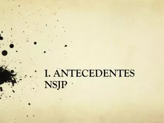 i antecedentes nsjp
